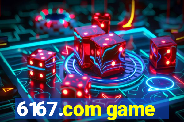 6167.com game